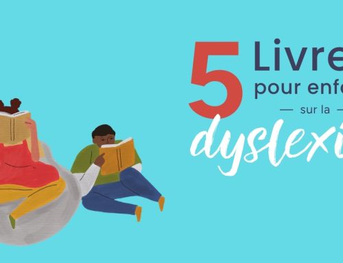 5 livres pour accompagner un enfant dyslexique et lui redonner confiance